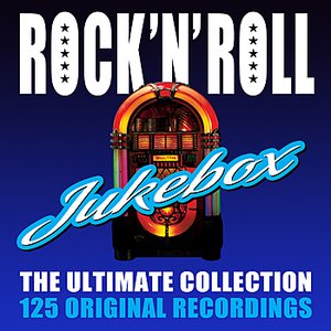 Rock 'n' Roll Jukebox - The Ultimate Collection