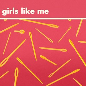 Girls Like Me - Single