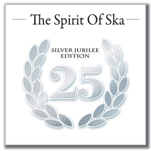 The Spirit of Ska - Silver Jubilee Edition