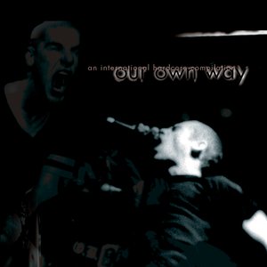 Our Own Way: An International Hardcore Compilation