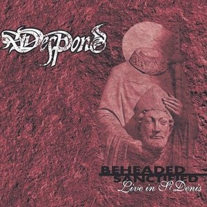Beheaded and Sanctified - Live in St. Denis