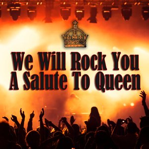 We Will Rock You - A Salute To Queen