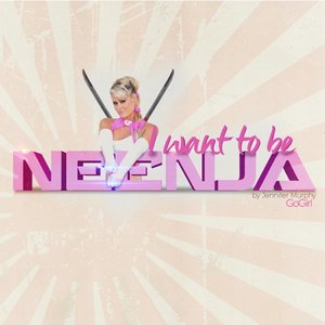 I Want To Be Neenja - Single