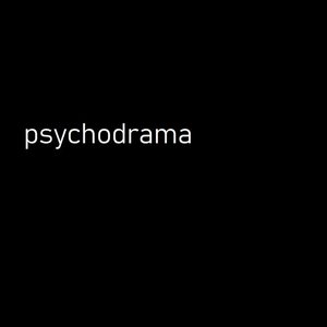 PSYCHODRAMA