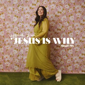 Jesus Is Why (Single Mix)