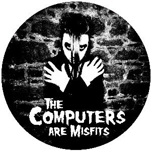The Computers Are Misfits