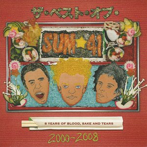 8 Years Of Blood, Sake And Tears The Best Of Sum 41: 2000-2008