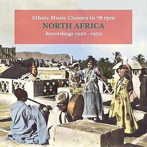 Image pour 'North Africa / Ethnic Music in 78 RPM / Recordings 1920 - 1940'