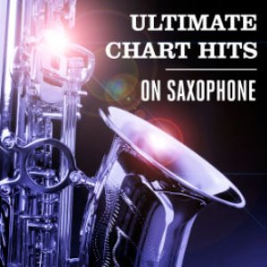 Ultimate Chart Hits On Saxophone