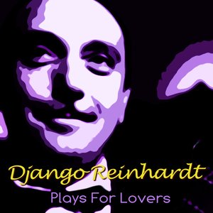 Django Reinhardt Plays For Lovers
