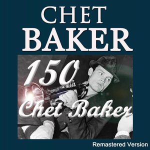 150 Chet Baker (Remastered Version)