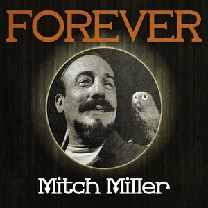 Forever Mitch Miller