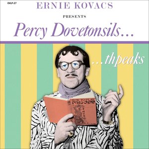 Ernie Kovacs Presents Percy Dovetonsils