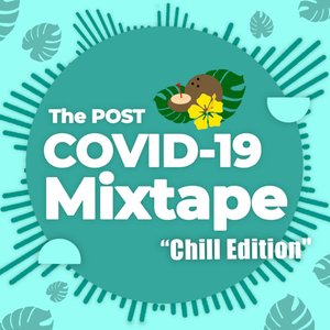 The Post COVID-19 Mixtape - Chill Edition