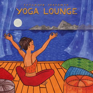 Putumayo Presents Yoga Lounge