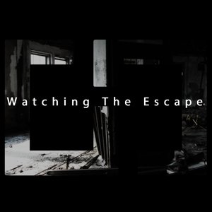 Watching The Escape