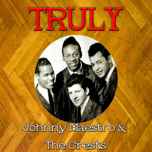 Johnny Maestro - Truly Johnny Maestro & The Crests - Zortam Music