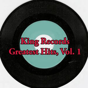 King Records Greatest Hits, Vol. 1