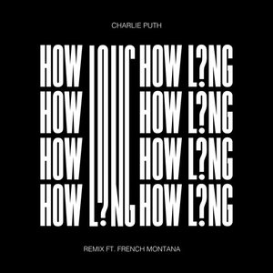 How Long (feat. French Montana)