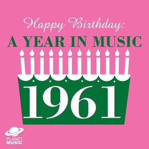 Happy Birthday: A Year in Music 1961