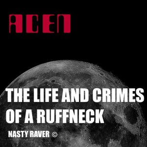 The Life And Crimes Of A Ruffneck - Single