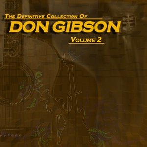 Don Gibson: The Definitive Collection, Vol. 2