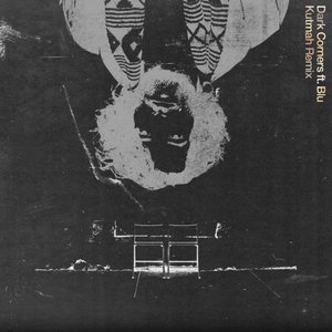 Dark Corners (Kutmah Remix)