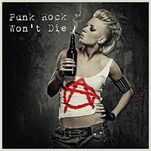 Punk Rock Won't Die [Explicit]