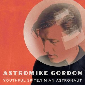 Youthful Spite / I'm an Astronaut