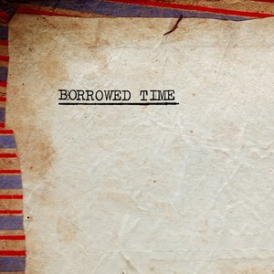 Borrowed Time