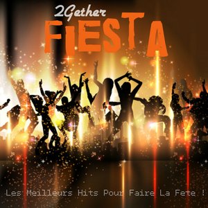 2gether Fiesta (Les meilleurs hits pour faire la fête !)