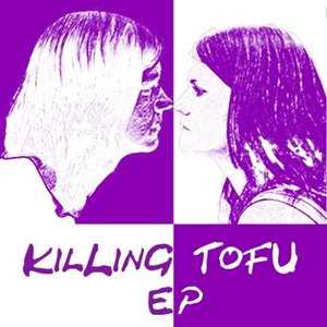 Killing Tofu EP