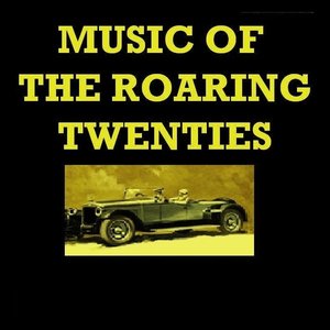 Music Of The Roaring Twenties