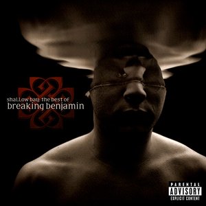 Shallow Bay: The Best Of Breaking Benjamin [Explicit]