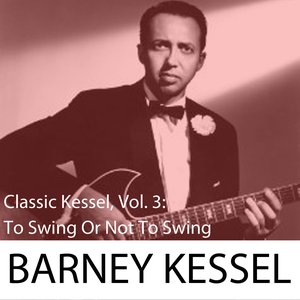 Classic Kessel, Vol. 3: To Swing Or Not To Swing