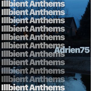 Illbient Anthems