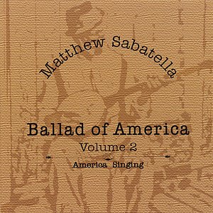 Ballad of America Volume 2: America Singing