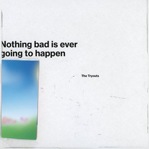 Nothing Bad Is Ever Going to Happen - EP