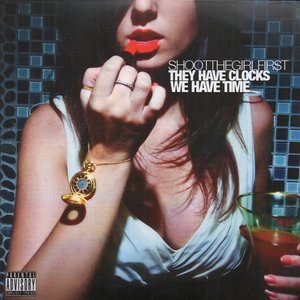 They Have Clocks, We Have Time [Explicit]