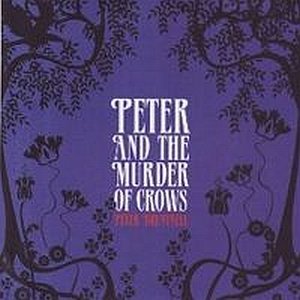 Peter And The Murder Of Crows