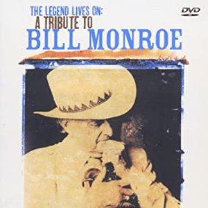 Legend Lives On, The - A Tribute To Bill Monroe