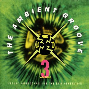 The Ambient Groove - ESP Volume 3 (Future Soundscapes For The 2010 Generation)
