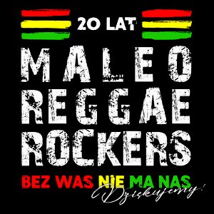 20 Lat Maleo Reggae Rockers - Bez Was Nie Ma Nas - Dziękujemy!