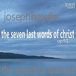 Haydn: The Seven Last Words of Christ, Op. 51