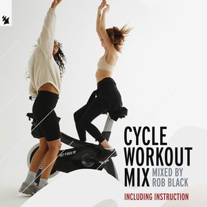 Cycle Workout Mix [Mixed by Rob Black (incl. Instruction)]