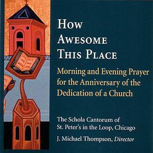 How Awesome This Place: Morning and Evening Prayer for the Anniversary of the Dedication of a Church