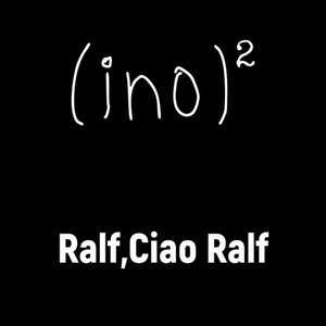 Ralf, Ciao Ralf