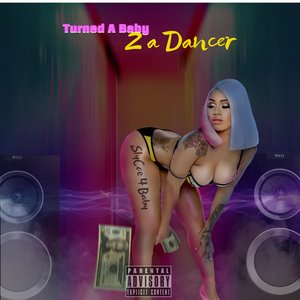 Turned a Baby 2 a Dancer - Single