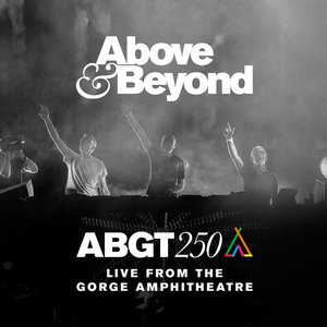 Group Therapy 250 Live from The Gorge Amphitheatre