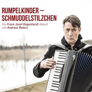 Rumpelkinder - Schmuddelstilzchen - Ein Franz Josef Degenhardt Abend mit Andreas Rebers